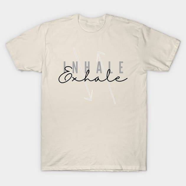 Inhale and Exhale T-Shirt by abrill-official